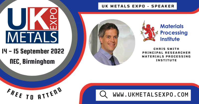 Chris Smith to talk about additive manufacturing at next week's UK Metals Expo